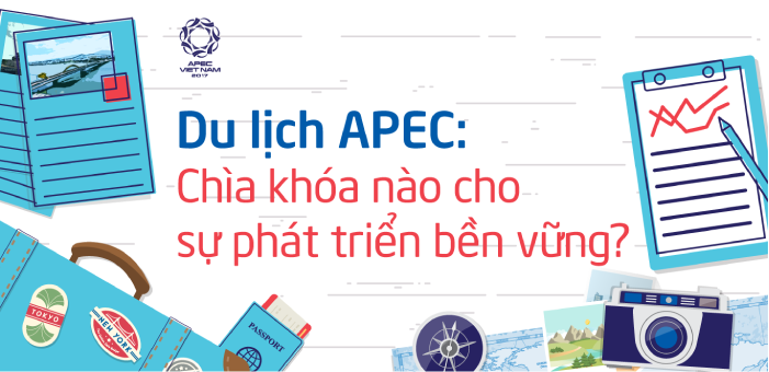 Du lịch APEC: Chìa khóa nào cho sự phát triển bền vững?
